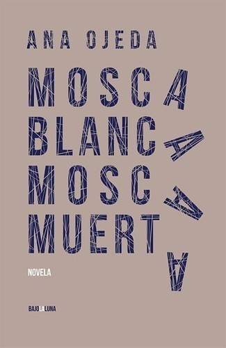 Libro - Mosca Blanca, Mosca Muerta - Ana Ojeda