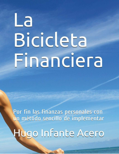 Libro: La Bicicleta Financiera: Por Fin Las Finanzas Con Un