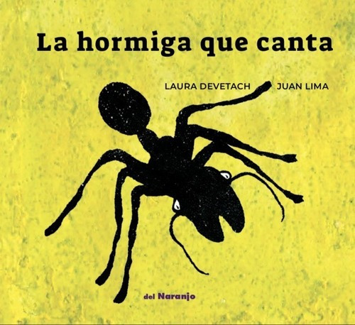 ** La Hormiga Que Canta ** Laura Devetach Juan Lima