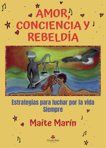 Amor, Conciencia Y Rebeldía:  aplica, de Marín , Maite.. 1, vol. 1. Editorial Grupo Editorial Círculo Rojo SL, tapa pasta blanda, edición 1 en español, 2021