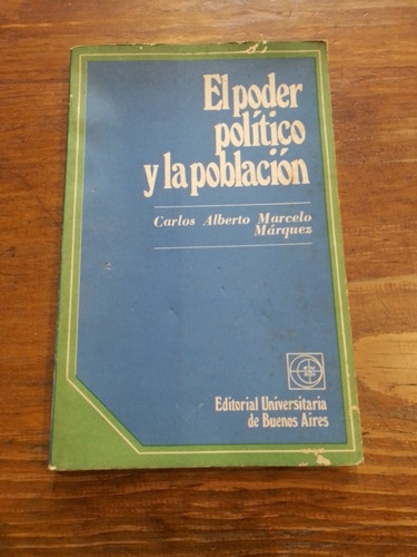 El Poder Político Y La Población - C. Alberto, M. Márquez