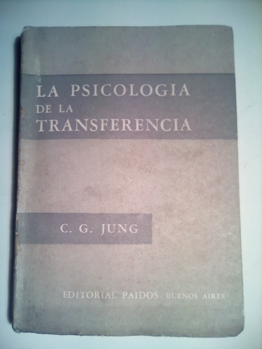 C.g.jung, La Psicólogia De La Transferencia. Paidós 1961
