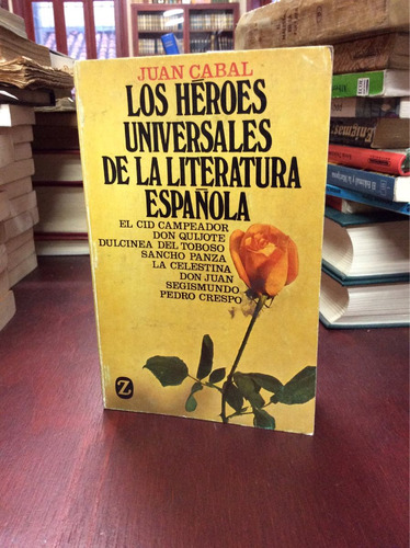 Los Heroes Universales De La Literatura Española. Juan Cabal