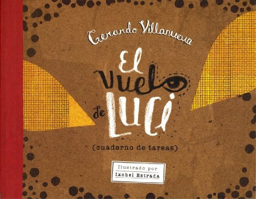 El Vuelo De Luci (cuaderno De Tareas), De Villanueva Gerardo. Editorial Fondo De Cultura Económica En Español