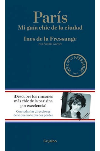 Paris Mi Guia Chic De La Ciudad (coleccion Libros Ilustrados), De De La Fressange Ines / Gachet Sophie. Editora Grijalbo, Capa Mole Em Espanhol, 9999