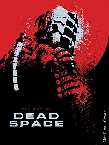 Book : The Art Of Dead Space - Robinson, Martin