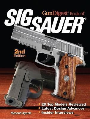 Gun Digest Book Of Sig-sauer - Massad Ayoob