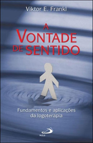 Vontade De Sentido, A - Fundamentos E Aplicaçoes Da Logoter