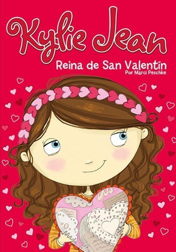 Kylie Jean Reina De San Valentín - M. Peschke - Latinbooks