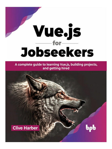 Vue.js For Jobseekers - Clive Harber. Eb05