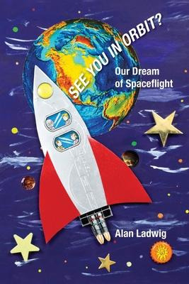 Libro See You In Orbit? Our Dream Of Spaceflight - Alan L...
