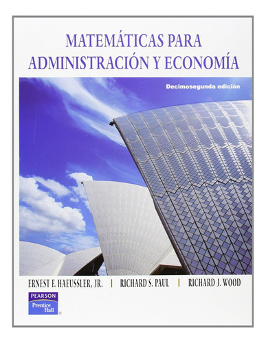 Matemáticas Para Administración Y Economía - 12ª Ed.