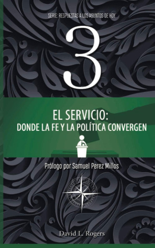 Libro: El Servicio: Donde La Fe Y La Política Convergen (res