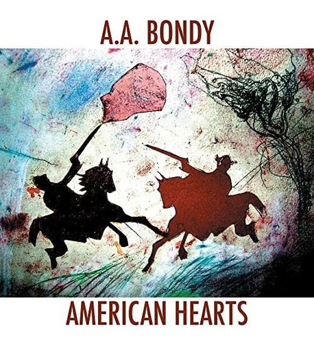 Cd American Hearts - A.a. Bondy