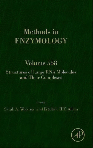 Structures Of Large Rna Molecules And Their Complexes: Volume 558, De Sarah A. Woodson. Editorial Elsevier Science Publishing Co Inc, Tapa Dura En Inglés