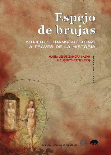 Espejo De Brujas: Mujeres Transgresoras A Traves De La Histo