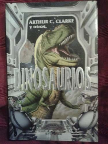 Dinosaurios, Arthur Clarke Y Otros, Usado, Grijalbo.