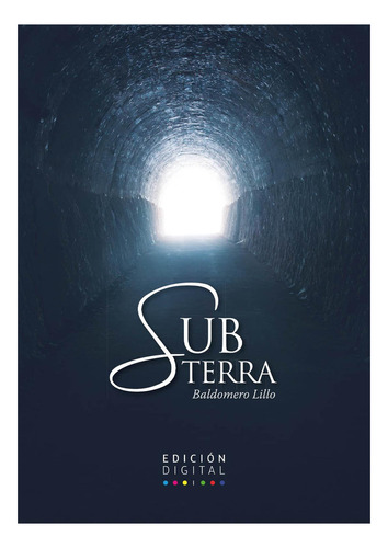 Sub Terra: No, de Lillo, Baldomero., vol. 1. Editorial EDICION DIGITAL, tapa pasta blanda, edición 1 en español, 2014