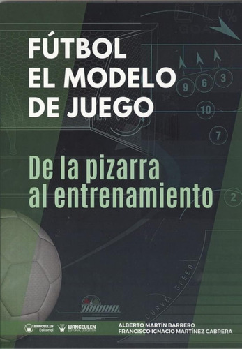 Libro: Fútbol El Modelo De Juego: De La Pizarra Al (spanish