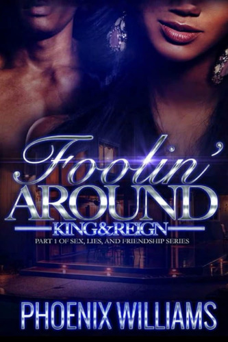 Libro: Foolin Around: King And Part 1 Of Sex, Lies, And &