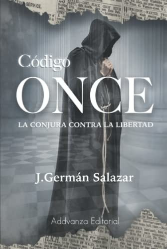 Código Once: La Conjura Contra La Libertad