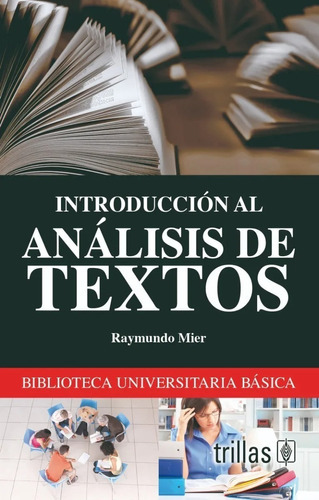 Introducción Al Análisis De Textos, De Mier, Raymundo., Vol. 2. Editorial Trillas, Tapa Blanda, Edición 2a En Español, 1990