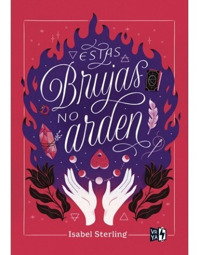 Estas Brujas No Arden - Sterling Isabel