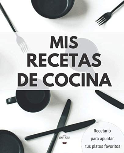 Libro: Mis Recetas De Cocina: Recetario Xl Para Apuntar Tus