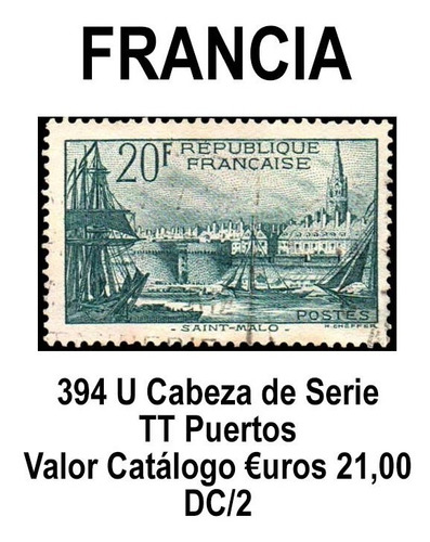 Ah Francia Yvert 394 U. Cabeza De Serie Dc/2, Tt Puertos 