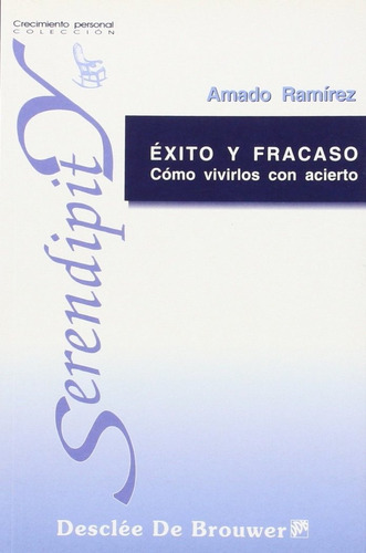 Ãâxito Y Fracaso. Cãâ³mo Vivirlos Con Acierto, De Ramírez Villafáñez, Amado. Editorial Desclee De Brouwer, Tapa Blanda En Español