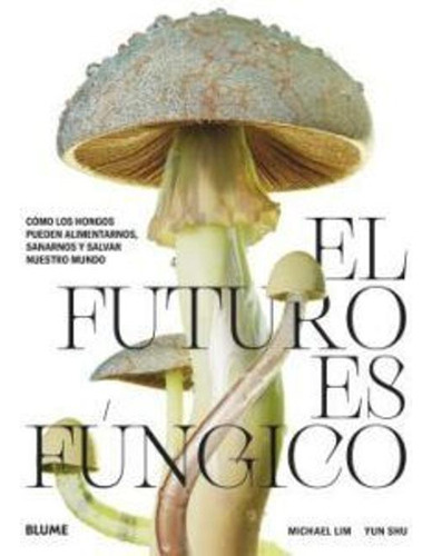 Libro El Futuro Es Fúngico