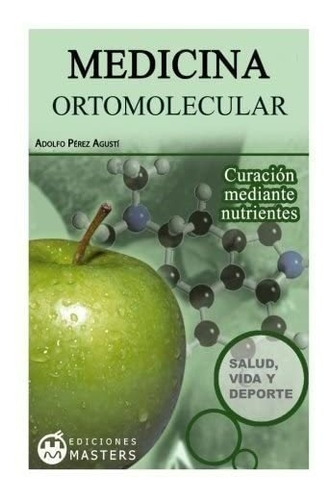 Libro Medicina Ortomolecular (adolfo Perez Agusti)