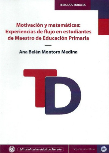 Motivacion Y Matematicas: Experiencias De Flujo En Estudi...