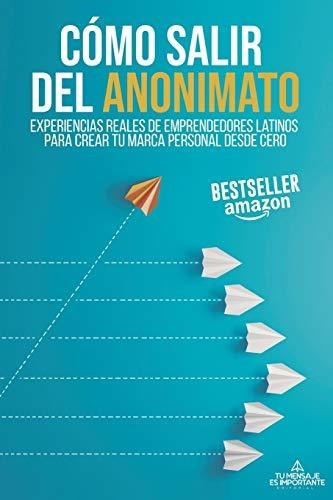 Libro : Como Salir Del Anonimato Experiencias Reales De... 