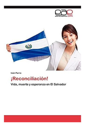 Libro: ¡reconciliación!: Vida, Muerte Y Esperanza El Sal&..