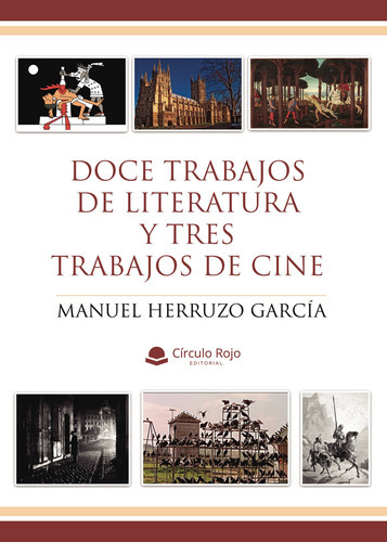 Doce Trabajos De Literatura Y Tres Trabajos De Cine, De Herruzo García  Manuel.. Grupo Editorial Círculo Rojo Sl, Tapa Blanda En Español