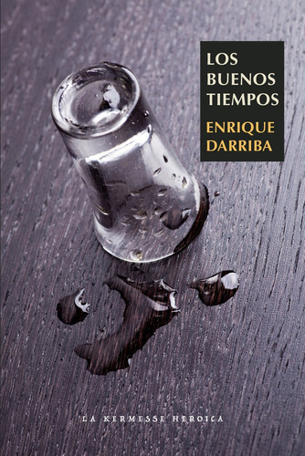 Los Buenos Tiempos, De Darriba, Enrique. Editorial Legados Ediciones, Tapa Blanda En Español