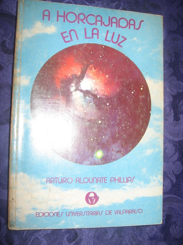 A Horcajadas En La Luz Arturo Aldunate Phillips 1961