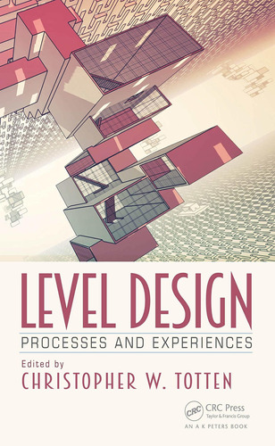 Libro Level Design: Processes And Experiences - Nuevo