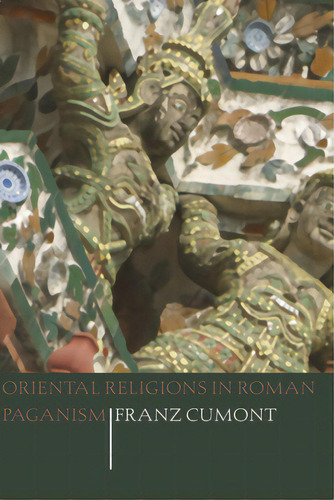 Oriental Religions In Roman Paganism, De Cumont, Franz. Editorial Wipf & Stock Publ, Tapa Blanda En Inglés