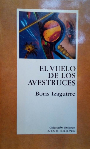 El Vuelo De Los Avestruces Boris Izaguirre