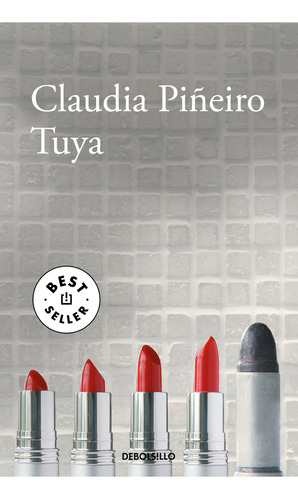 Tuya - Claudia Piñeiro - Libro Nuevo Debolsillo