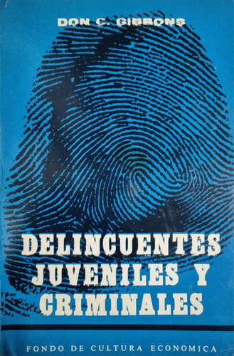 Delincuentes Juveniles Y Criminales. D. Gibbons