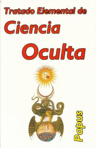 Tratado Elemental De Ciencia Oculta, De Papus., Vol. No. Editorial Berbera Editores, Tapa Blanda En Español, 1