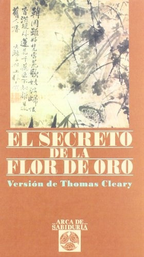 El Secreto De La Flor De Oro - Alfonso Colodrón