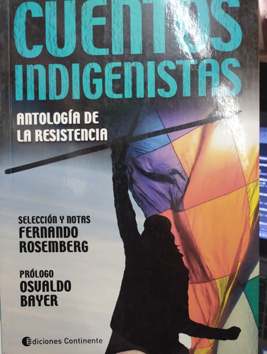 Cuentos Indigenistas La Resistencia Rosemberg Bayer Impecabl