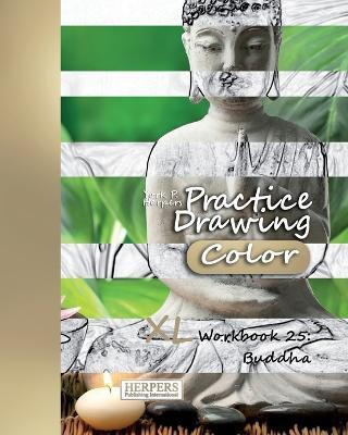Libro Practice Drawing [color] - Xl Workbook 25 : Buddha ...