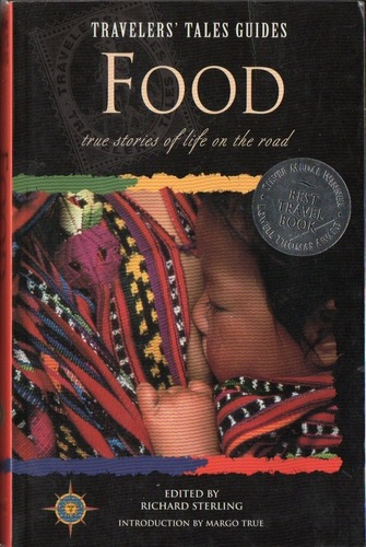 Travelers Tales Guides Food Edited By Richard Sterling&-.