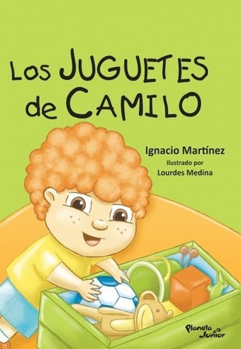 Los Juguetes De Camilo - Ignacio Martínez M