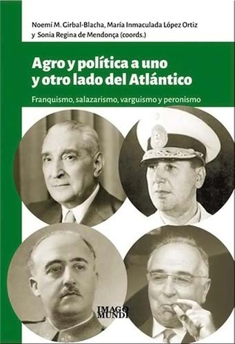 Agro Y Política A Uno Y Otro Lado Del Atlántico - Gi, De Girbal Blacha Noemi M. Editorial Imago Mundi En Español